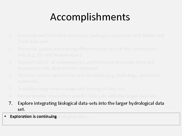 Accomplishments 1. Reconcile and formalize metadata, making it consistent with Hinkle and Trask data