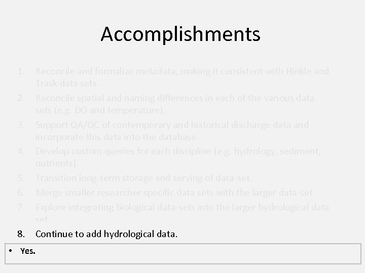 Accomplishments 1. Reconcile and formalize metadata, making it consistent with Hinkle and Trask data