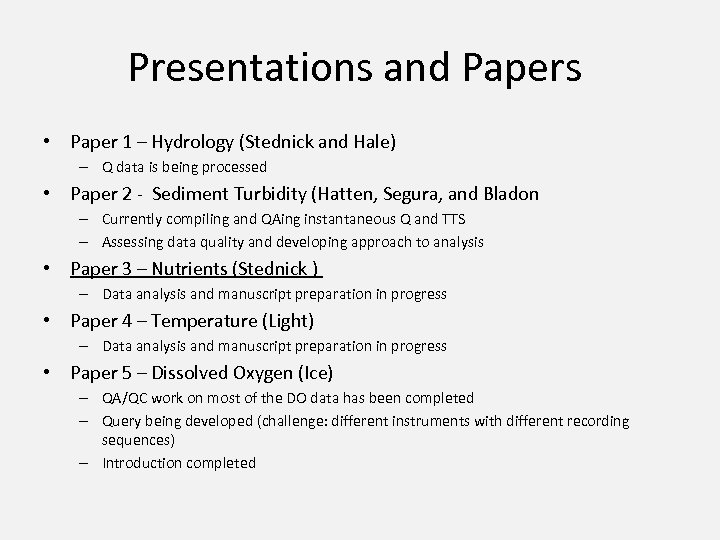 Presentations and Papers • Paper 1 – Hydrology (Stednick and Hale) – Q data