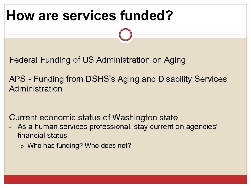 How are services funded? Federal Funding of US Administration on Aging APS - Funding