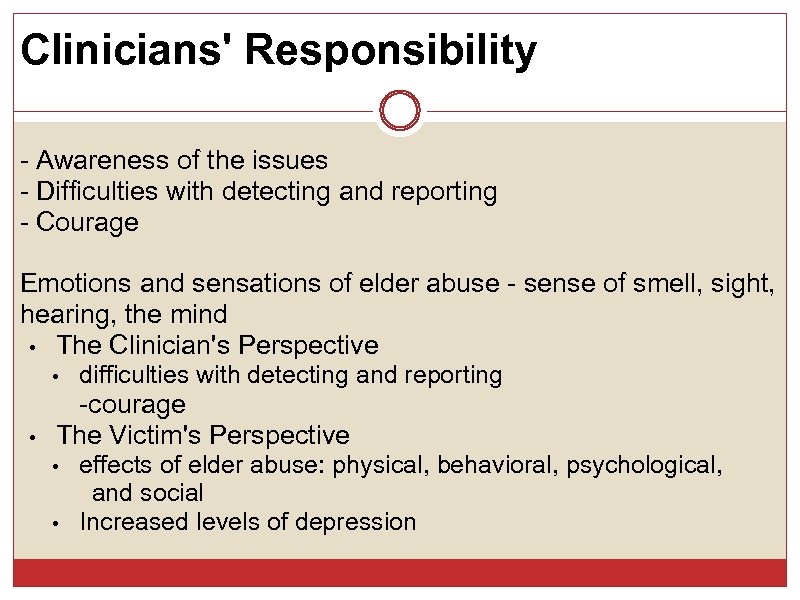 Clinicians' Responsibility - Awareness of the issues - Difficulties with detecting and reporting -