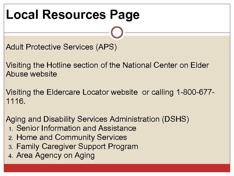 Local Resources Page Adult Protective Services (APS) Visiting the Hotline section of the National