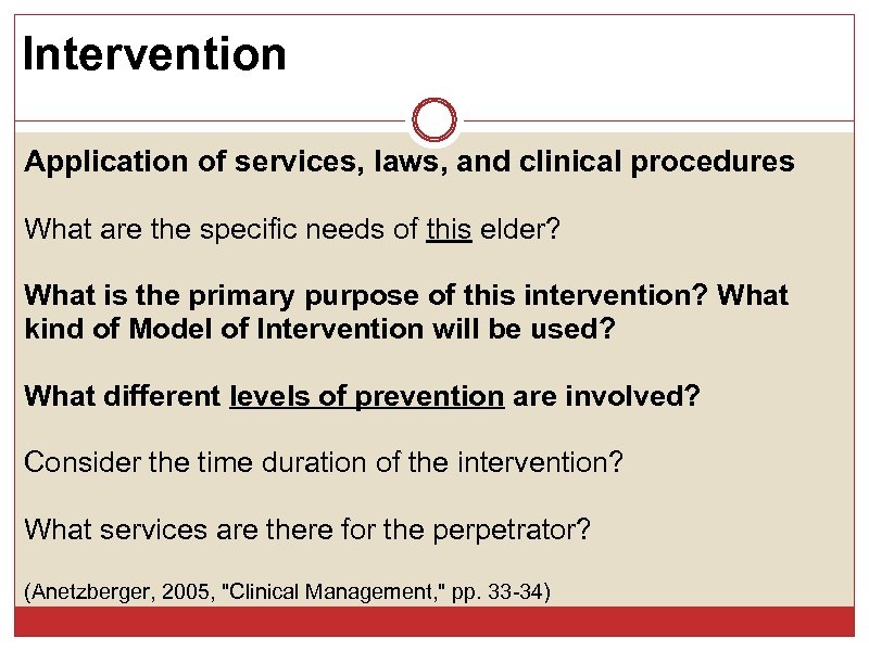 Intervention Application of services, laws, and clinical procedures What are the specific needs of