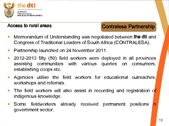 Access to rural areas Contralesa Partnership § Memorandum of Understanding was negotiated between the