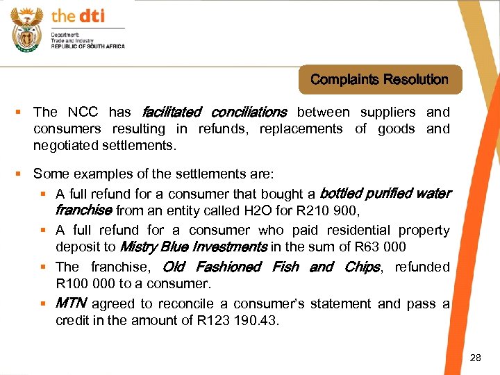 Complaints Resolution § The NCC has facilitated conciliations between suppliers and consumers resulting in
