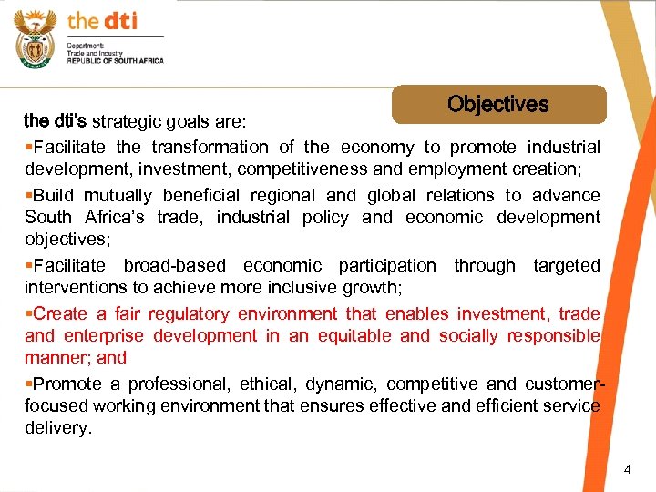 Objectives the dti’s strategic goals are: §Facilitate the transformation of the economy to promote