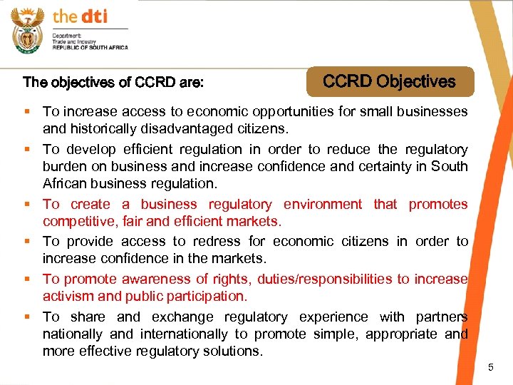 The objectives of CCRD are: CCRD Objectives § To increase access to economic opportunities