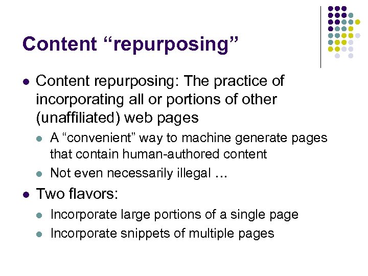 Content “repurposing” l Content repurposing: The practice of incorporating all or portions of other