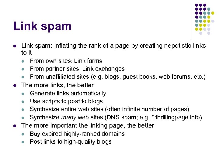 Link spam l l l Link spam: Inflating the rank of a page by