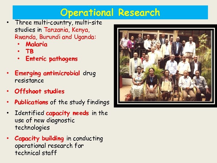 Operational Research • Three multi-country, multi-site studies in Tanzania, Kenya, Rwanda, Burundi and Uganda: