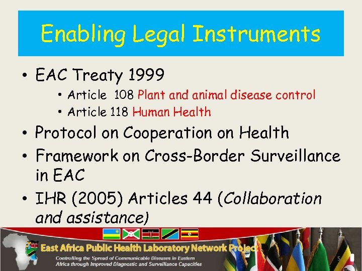 Enabling Legal Instruments • EAC Treaty 1999 • Article 108 Plant and animal disease