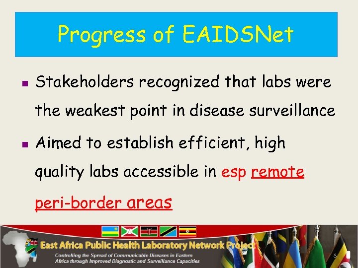 Progress of EAIDSNet n Stakeholders recognized that labs were the weakest point in disease