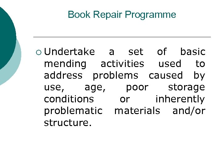 Book Repair Programme ¡ Undertake a set of basic mending activities used to address