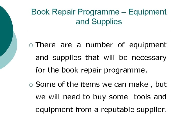 Book Repair Programme – Equipment and Supplies ¡ There a number of equipment and