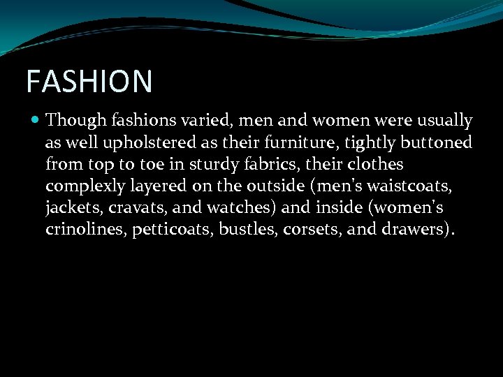FASHION Though fashions varied, men and women were usually as well upholstered as their
