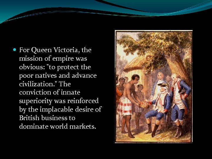  For Queen Victoria, the mission of empire was obvious: 