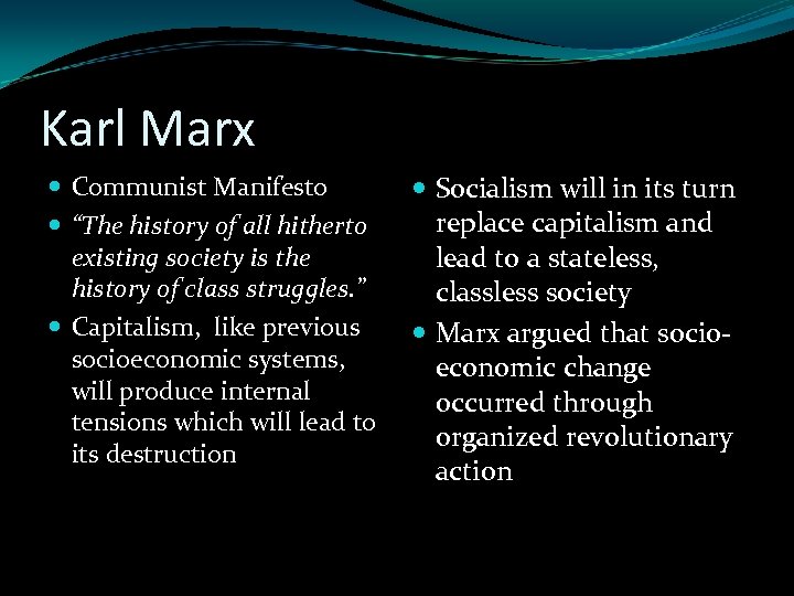 Karl Marx Communist Manifesto “The history of all hitherto existing society is the history