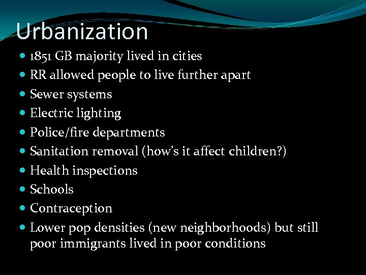 Urbanization 1851 GB majority lived in cities RR allowed people to live further apart