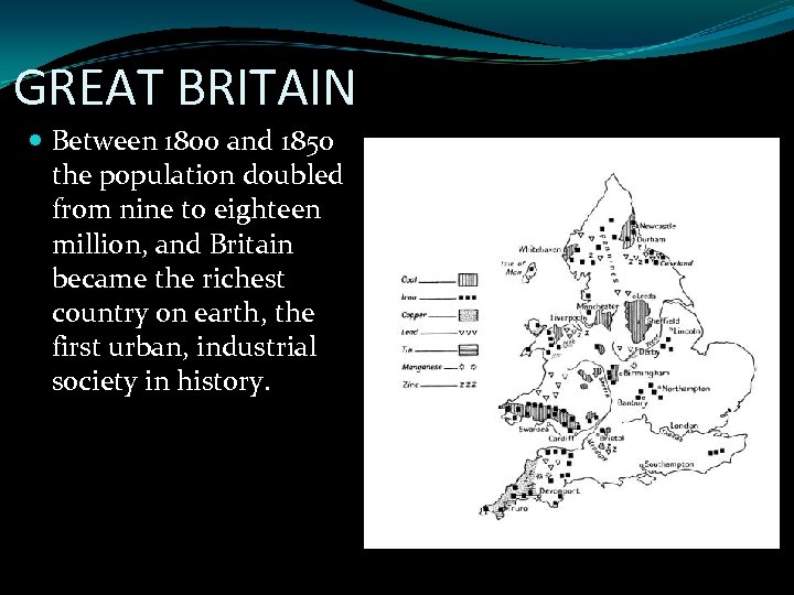 GREAT BRITAIN Between 1800 and 1850 the population doubled from nine to eighteen million,