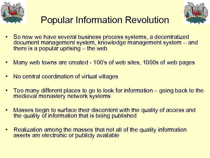 Popular Information Revolution • So now we have several business process systems, a decentralized