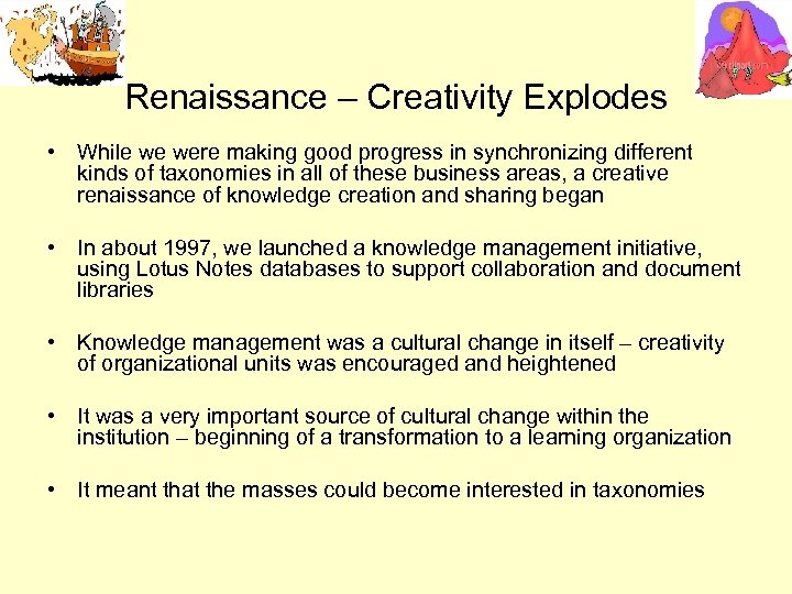 Renaissance – Creativity Explodes • While we were making good progress in synchronizing different