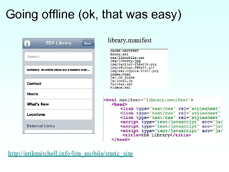 Going offline (ok, that was easy) library. manifest http: //erikmitchell. info/lita_mobile/static_site 