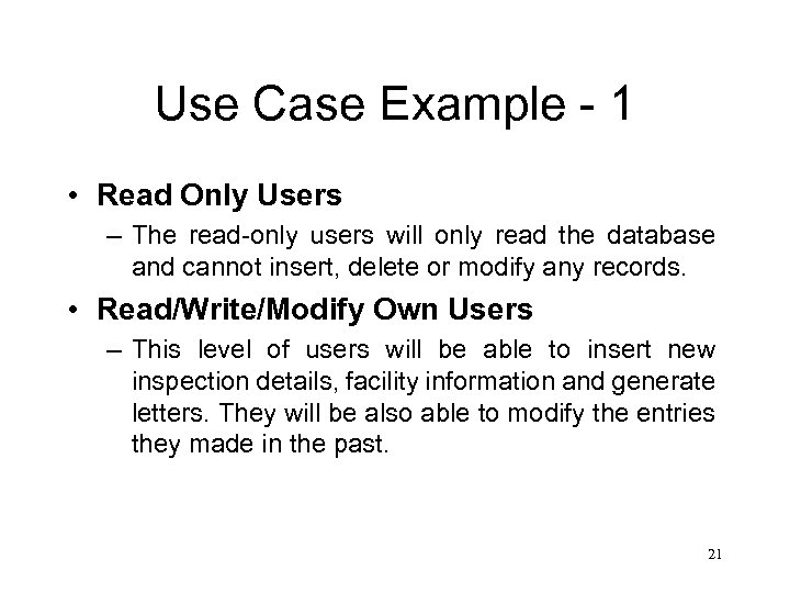 Use Case Example - 1 • Read Only Users – The read-only users will