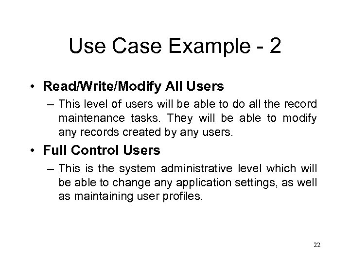 Use Case Example - 2 • Read/Write/Modify All Users – This level of users