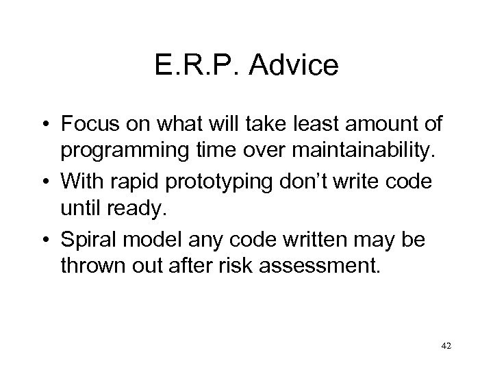 E. R. P. Advice • Focus on what will take least amount of programming