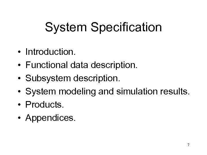 System Specification • • • Introduction. Functional data description. Subsystem description. System modeling and