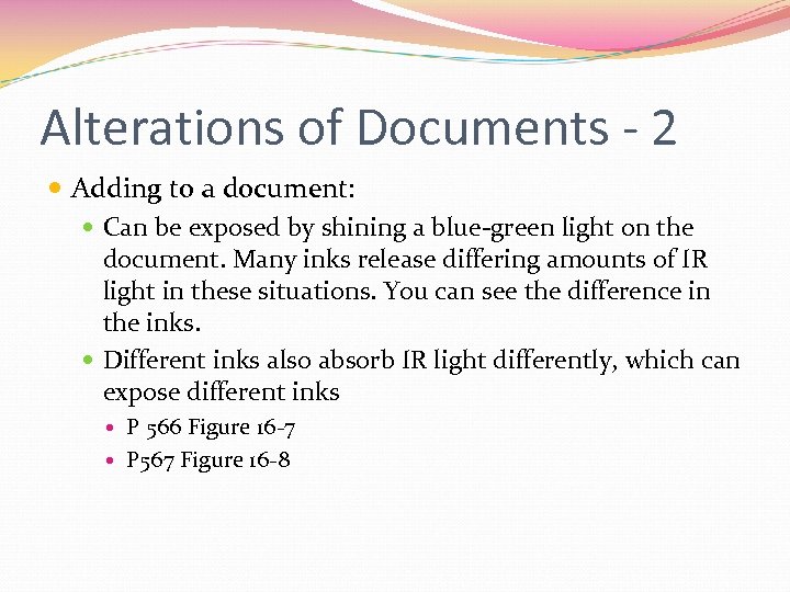 Alterations of Documents - 2 Adding to a document: Can be exposed by shining