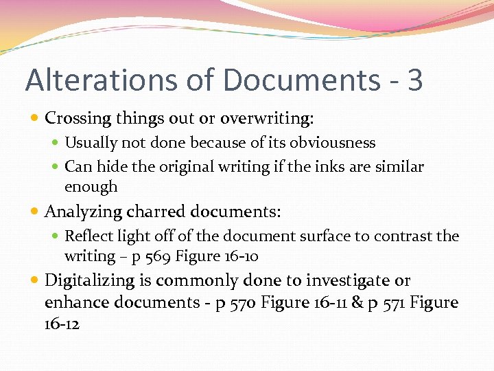 Alterations of Documents - 3 Crossing things out or overwriting: Usually not done because