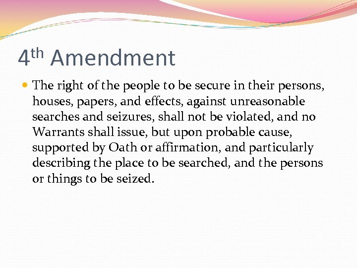 th 4 Amendment The right of the people to be secure in their persons,