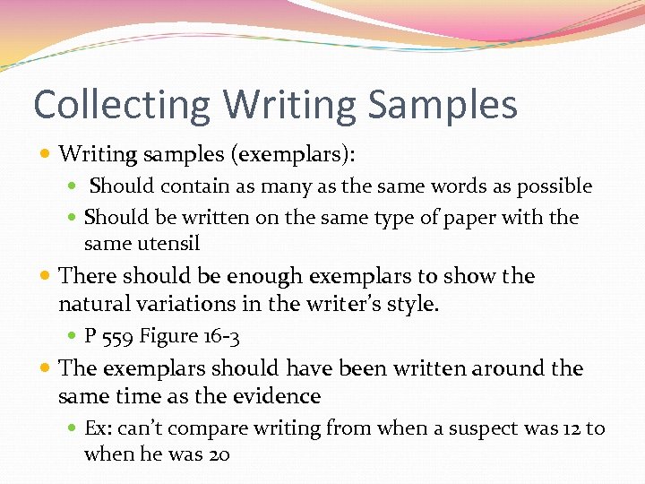 Collecting Writing Samples Writing samples (exemplars): Should contain as many as the same words