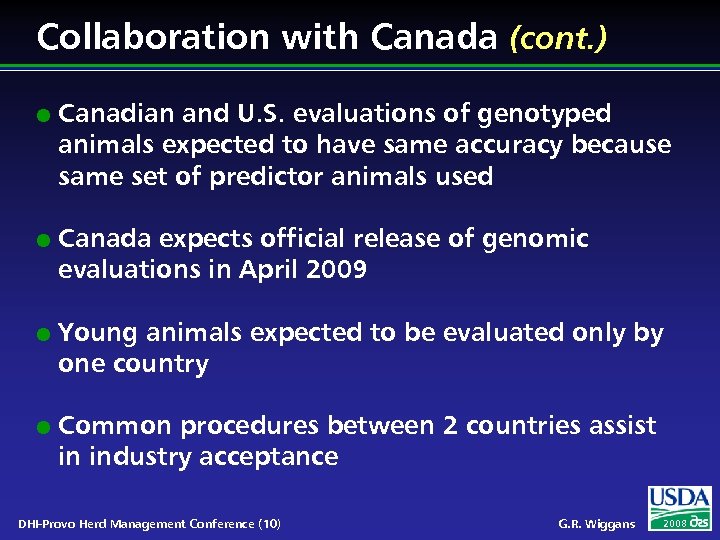 Collaboration with Canada (cont. ) l l Canadian and U. S. evaluations of genotyped
