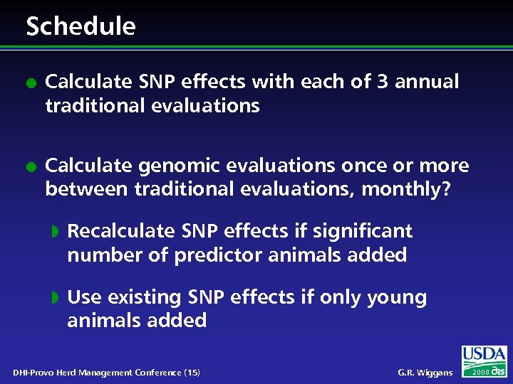 Schedule l l Calculate SNP effects with each of 3 annual traditional evaluations Calculate