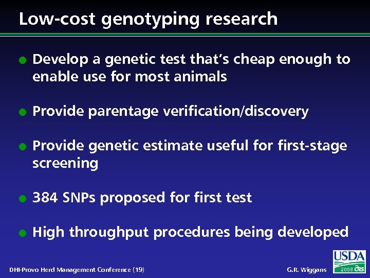 Low-cost genotyping research l l l Develop a genetic test that’s cheap enough to