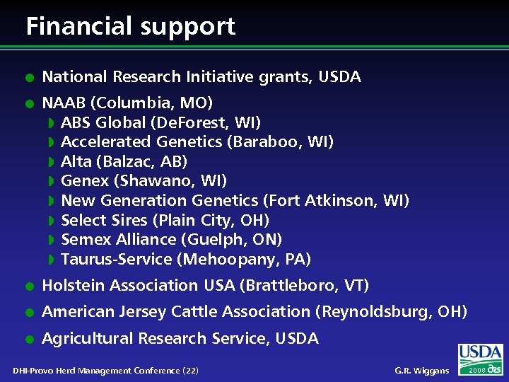 Financial support l l National Research Initiative grants, USDA NAAB (Columbia, MO) w ABS