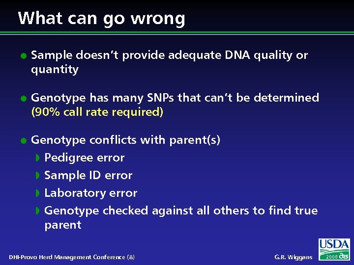 What can go wrong l l l Sample doesn’t provide adequate DNA quality or