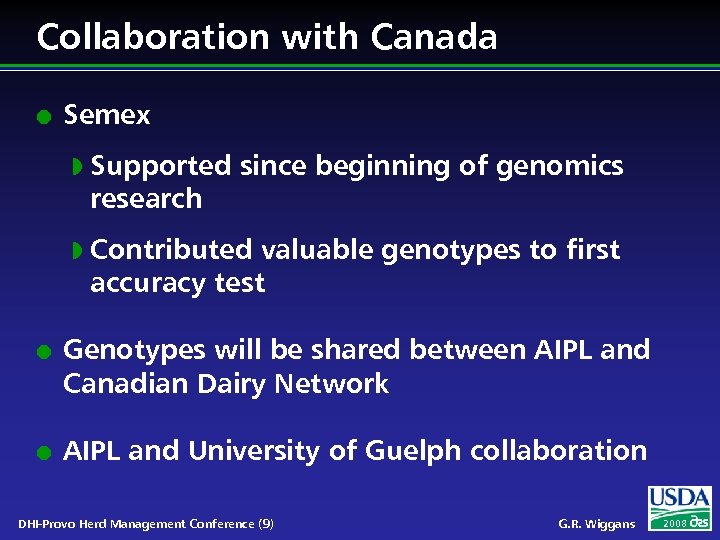Collaboration with Canada l Semex w w l l Supported since beginning of genomics