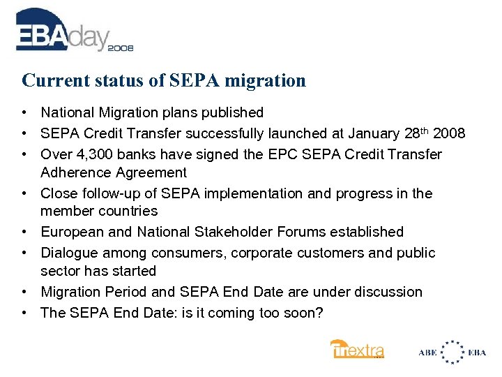 Current status of SEPA migration • National Migration plans published • SEPA Credit Transfer