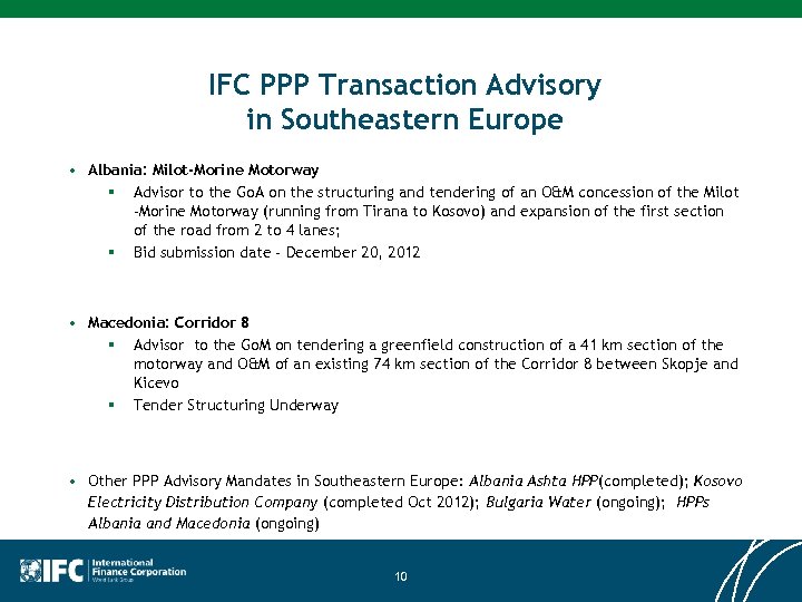 IFC PPP Transaction Advisory in Southeastern Europe • Albania: Milot-Morine Motorway § Advisor to