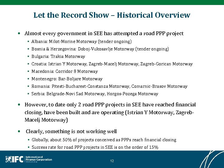 Let the Record Show – Historical Overview • Almost every government in SEE has