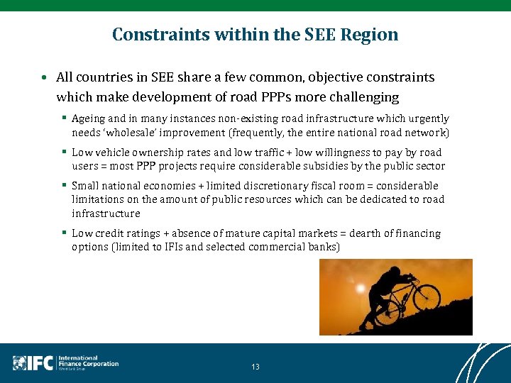 Constraints within the SEE Region • All countries in SEE share a few common,