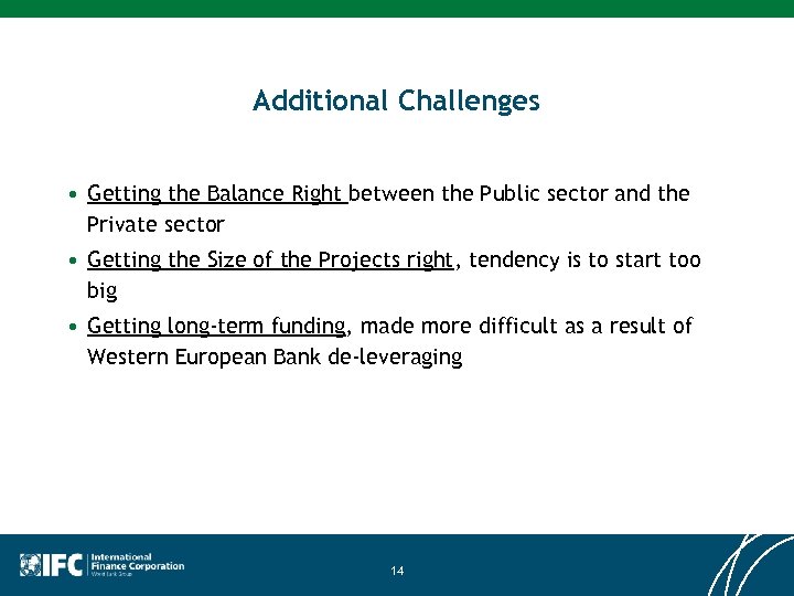 Additional Challenges • Getting the Balance Right between the Public sector and the Private
