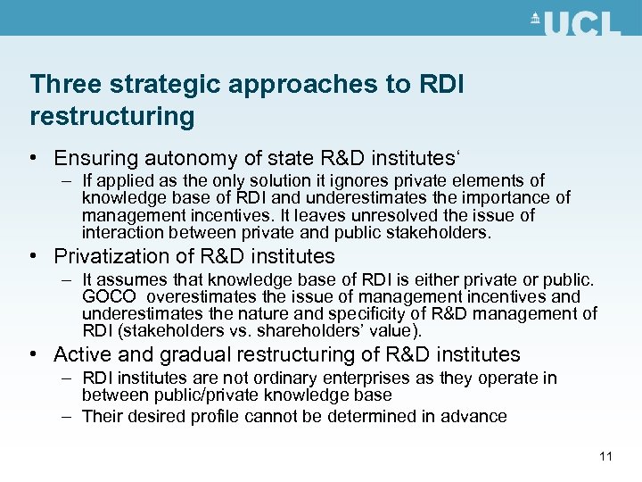 Three strategic approaches to RDI restructuring • Ensuring autonomy of state R&D institutes‘ –
