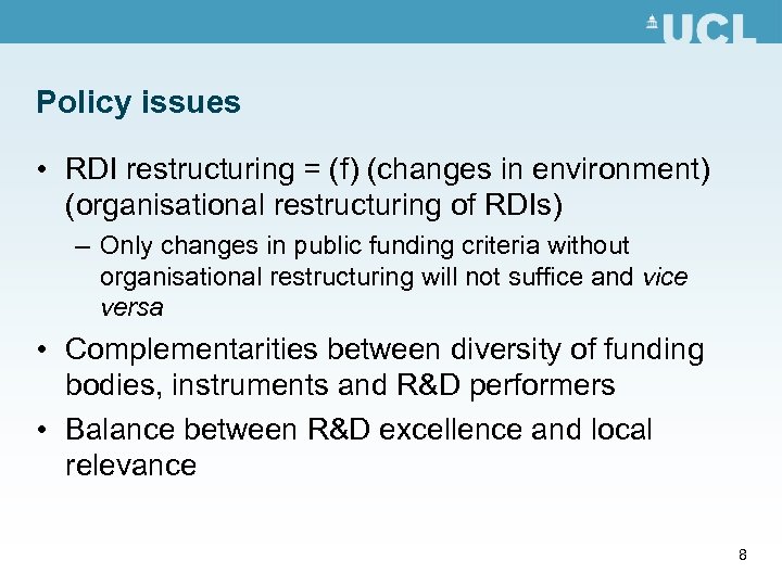 Policy issues • RDI restructuring = (f) (changes in environment) (organisational restructuring of RDIs)