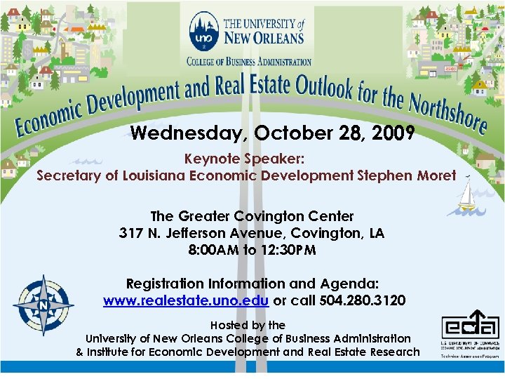 Wednesday, October 28, 2009 Keynote Speaker: Secretary of Louisiana Economic Development Stephen Moret The