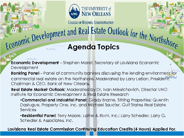 Agenda Topics Economic Development – Stephen Moret, Secretary of Louisiana Economic Development Banking Panel