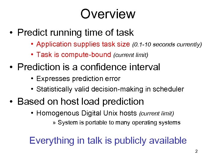 Overview • Predict running time of task • Application supplies task size (0. 1